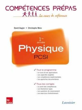 Couverture du livre « COMPETENCES PREPAS : physique ; PCSI 1re année » de David Augier et Christophe More aux éditions Tec Et Doc