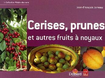 Couverture du livre « Cerises, prunes et autres fruits a noyau » de Jarreau J-F. aux éditions Edisud