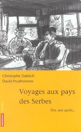 Couverture du livre « Voyages au pays des serbes » de Christophe Dabène aux éditions Autrement