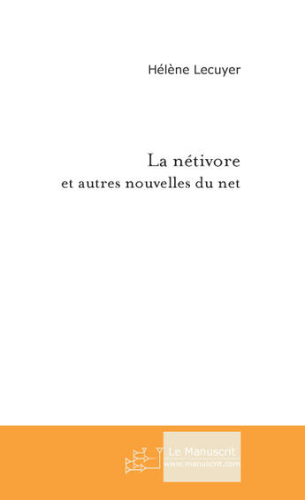 Couverture du livre « La netivore » de Lecuyer Helene aux éditions Le Manuscrit