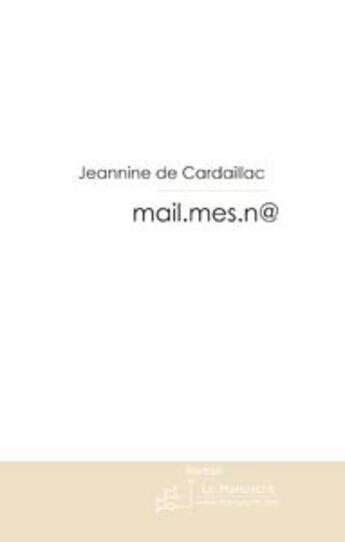 Couverture du livre « Mail.mes.n @ » de Cardaillac Jeannine aux éditions Le Manuscrit