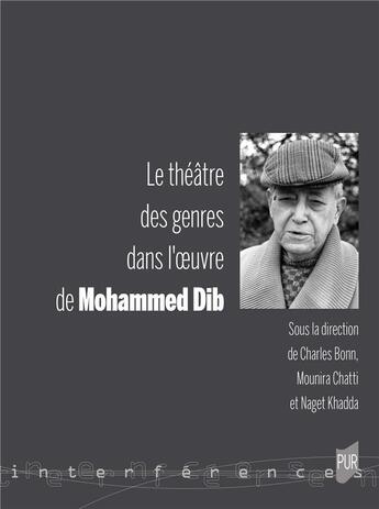 Couverture du livre « Le theatre des genres dans l'oeuvre de mohammed dib » de Bonn/Chatti/Khadda aux éditions Pu De Rennes