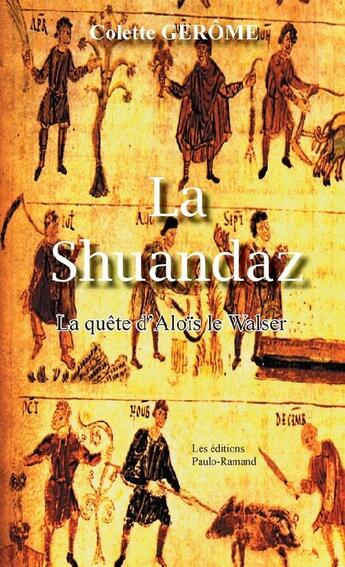 Couverture du livre « La Shuandaz ; la quête d'Aloïs le Walser » de Colette Gerome aux éditions Paulo Ramand