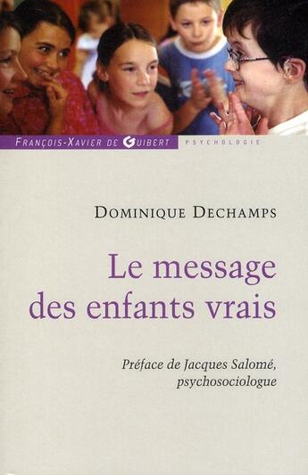 Couverture du livre « Le message des enfants vrais » de Salome/Dechamps aux éditions Francois-xavier De Guibert