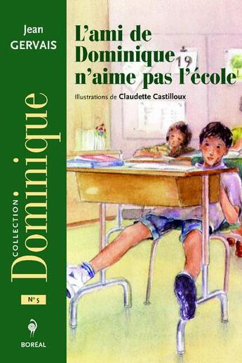 Couverture du livre « L'ami de Dominique n'aime pas l'école » de Jean Gervais aux éditions Boreal