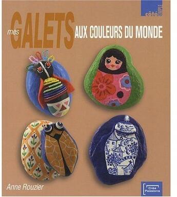 Couverture du livre « Mes galets aux couleurs du monde » de Anne Rouzier aux éditions Eurofina