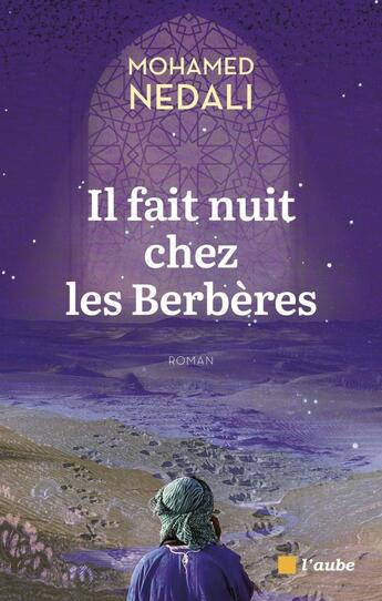 Couverture du livre « Il fait nuit chez les Berbères » de Mohamed Nedali aux éditions Editions De L'aube