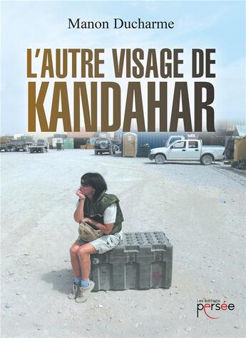 Couverture du livre « L'autre visage de Kandahar » de Manon Ducharme aux éditions Persee