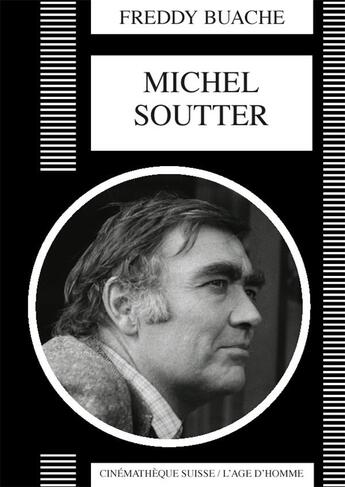 Couverture du livre « Michel soutter » de Freddy Buache aux éditions L'age D'homme