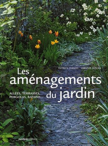 Couverture du livre « Les aménagements du jardin » de Patrick Glemas aux éditions Rustica