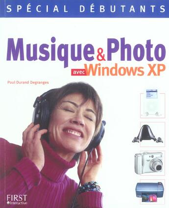 Couverture du livre « Special Debutants : Musique Et Photo Avec Windows Xp » de Paul Durand Degranges aux éditions First Interactive