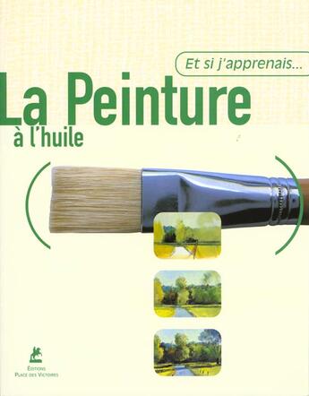 Couverture du livre « Et Si J'Apprenais T.3 ; La Peinture A L'Huile » de Ramon-De-Jesus Rodriguez aux éditions Place Des Victoires