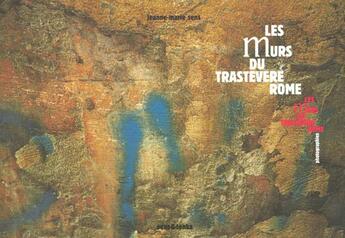 Couverture du livre « Les murs du trastevere - [photographies] » de Jeanne-Marie Sens aux éditions Sens Et Tonka