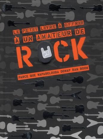 Couverture du livre « Le petit livre à offrir à un amateur de rock » de Raphaele Vidaling aux éditions Tana