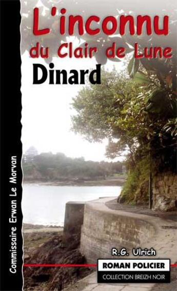 Couverture du livre « L'inconnu au clair de lune à Dinard » de Roger-Guy Ulrich aux éditions Astoure