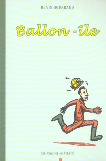 Couverture du livre « Ballon-île » de Denis Bourdaud aux éditions Requins Marteaux