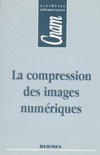 Couverture du livre « La compression des images numériques » de Hervé Guitter aux éditions Hermes Science Publications