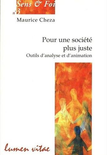 Couverture du livre « Pour une société plus juste. Outils d'analyse et d'animation » de Maurice Cheza aux éditions Lumen Vitae