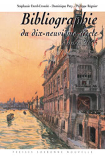 Couverture du livre « Bibliographie du XIX siècle (édition 2005) » de Stephanie Dord-Crousle aux éditions Presses De La Sorbonne Nouvelle