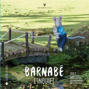 Couverture du livre « Barnabe l'inquiet » de Bailloeul Odile aux éditions La Joie De Lire