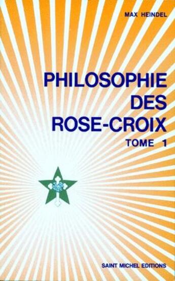 Couverture du livre « Philosophie des Rose-Croix t.1 » de Max Heindel aux éditions Beaux Arts