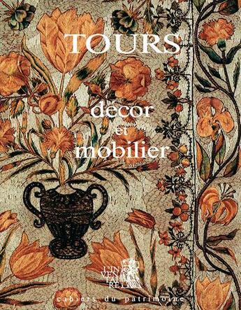 Couverture du livre « Tours décor et mobilier » de Inventaire Du Patrim aux éditions Lieux Dits