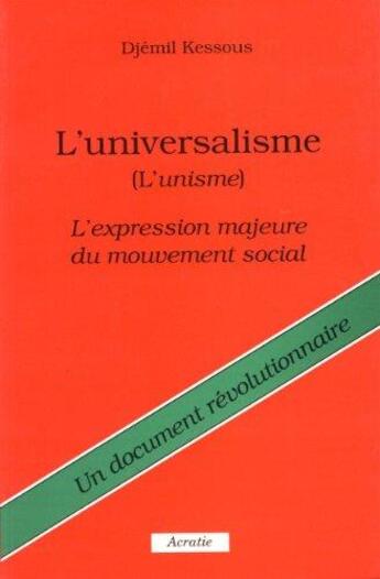 Couverture du livre « L'universalisme (l'unisme) » de Djemil Kessous aux éditions Acratie