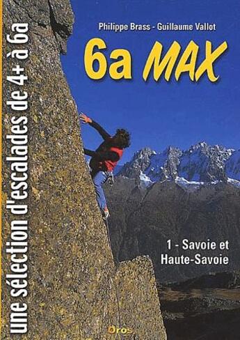 Couverture du livre « 6a max t.1 ; Savoie et Haute-Savoie » de Philippe Brass et Guillaume Vallot aux éditions Oros