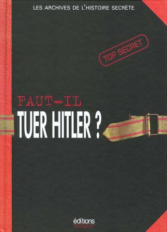 Couverture du livre « Faut-il tuer hitler ? » de  aux éditions Italiques