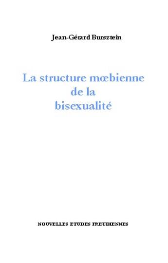 Couverture du livre « La structure moebienne de la bisexualité » de Jean-Gérard Bursztein aux éditions Nouvelles Etudes Freudiennes