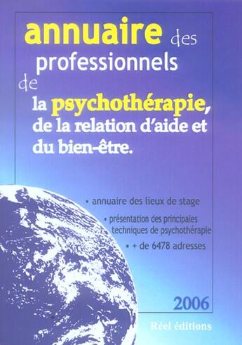 Couverture du livre « Annuaire 2006 des professionnels de la psychotherapie, de la relation d'aide et du bien-etre » de  aux éditions Reel