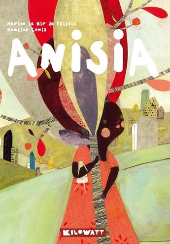 Couverture du livre « Anisia » de Marion Le Hir De Fallois aux éditions Kilowatt