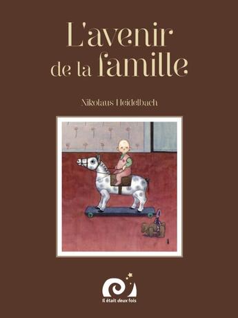Couverture du livre « L'avenir de la famille » de Nikolaus Heidelbach aux éditions Il Etait Deux Fois