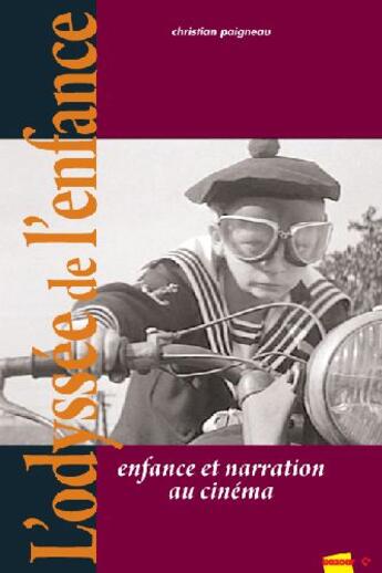 Couverture du livre « Lodyssée de lenfance ; enfance et narration au cinéma » de Christian Paigneau aux éditions Bazaar & Co