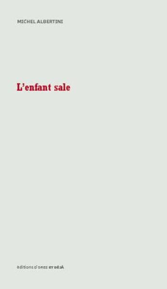 Couverture du livre « L'enfant sale » de Michel Albertini aux éditions D'ores Et Deja