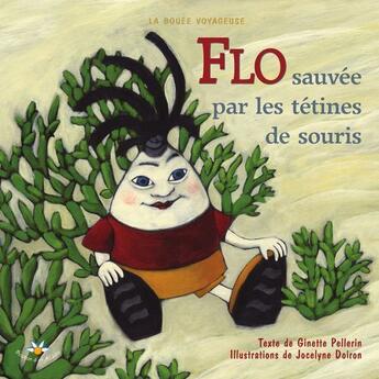 Couverture du livre « Flo sauvee par les tetines de souris serie flo 2 » de Pellerin G Doiron J aux éditions Bouton D'or