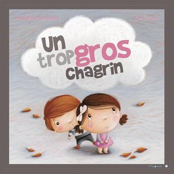 Couverture du livre « Un trop gros chagrin » de Elen Lescoat et Anne-Francoise Therene aux éditions Limonade