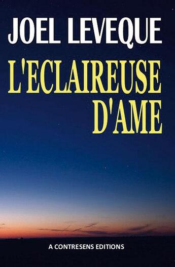 Couverture du livre « L'éclaireuse d'âme » de Joel Leveque aux éditions A Contresens