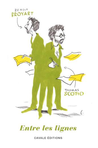 Couverture du livre « Entre les lignes » de Broyart Benoît et Thomas Scotto aux éditions Cavale Editions