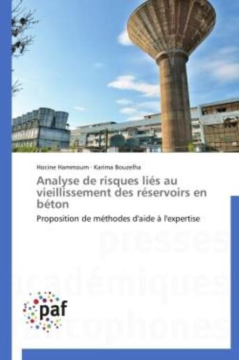 Couverture du livre « Analyse de risques lies au vieillissement des reservoirs en beton - proposition de methodes d'aide a » de Hammoum/Bouzelha aux éditions Presses Academiques Francophones