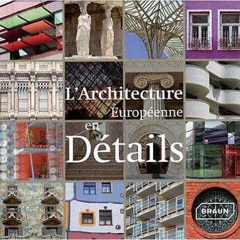 Couverture du livre « L'architecture européenne en détails » de Markus Sebastian Braun aux éditions Braun