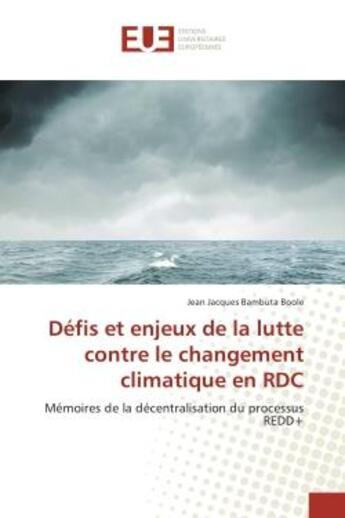 Couverture du livre « Defis et enjeux de la lutte contre le changement climatique en rdc : Memoires de la decentralisation du processus » de Jean Boole aux éditions Editions Universitaires Europeennes