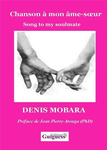 Couverture du livre « Chanson a mon âme soeur » de Denis Mobara aux éditions Guiguess Editions