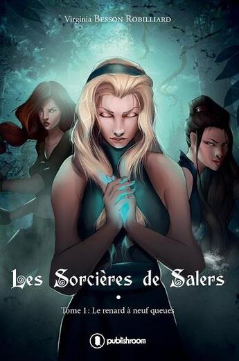 Couverture du livre « Les sorcières de Salers t.1 ; le renard à neuf queues » de Virginia Besson Robillard aux éditions Opera