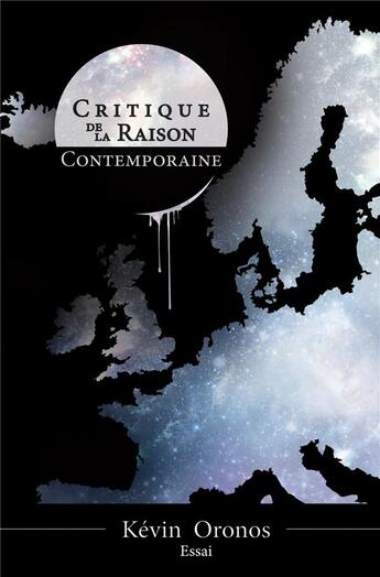 Couverture du livre « Critique de la raison contemporaine » de Kevin Oronos aux éditions Librinova