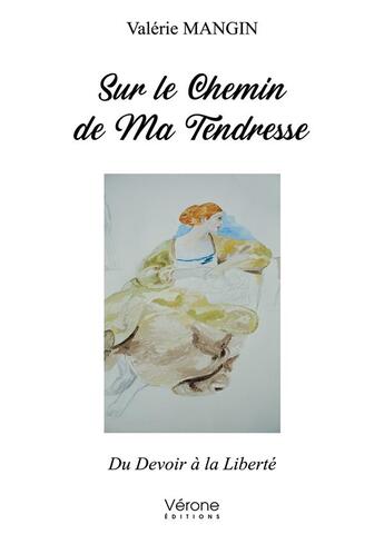 Couverture du livre « Sur le chemin de ma tendresse » de Valerie Mangin aux éditions Verone