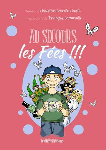 Couverture du livre « Au secours les fées !!! » de Christine Lorente Lhoste aux éditions Presses Litteraires