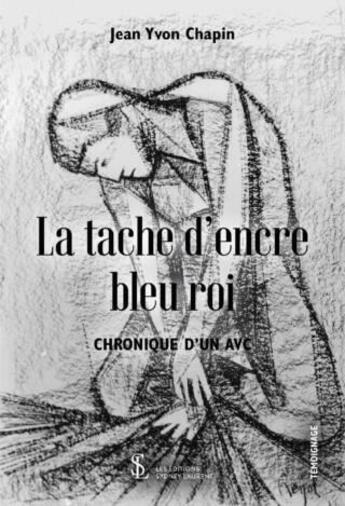 Couverture du livre « La tâche d'encre bleu roi » de Chapin Jean Yvon aux éditions Sydney Laurent