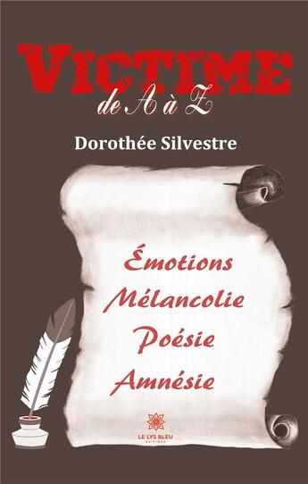 Couverture du livre « Victime de A à Z » de Silvestre Dorothee aux éditions Le Lys Bleu