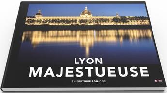 Couverture du livre « Lyon majestueuse » de Thierry Brusson aux éditions Thierry Brusson